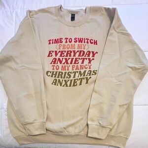 Cream Sweatshirt “Time To Switch From Everyday Anxiety…”. Size XL. NWOT